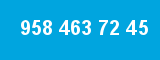 958 463 72 45